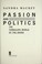 Cover of: Passion and politics