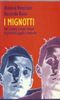 Cover of: I MIGNOTTI: Virte vendute e storie vuissutedi postituti, gigolò e travestiti