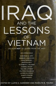 Cover of: Iraq and the lessons of Vietnam, or, How not to learn from the past by edited by Lloyd C. Gardner and Marilyn B. Young