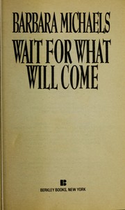 Cover of: Wait for what will come