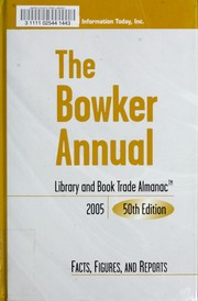 Cover of: Bowker Annual Library and Trade Almanac 2005 by Information Today