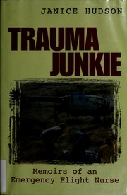 Trauma junkie by Janice Hudson