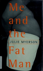 Cover of: Me and the fat man by Julie Myerson