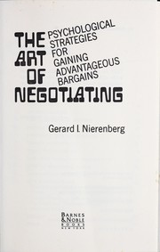 Cover of: The art of negotiating: psychological strategies for gaining advantageous bargains