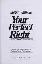 Cover of: Your perfect right: assertiveness and equality in your life and relationships