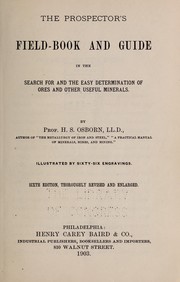 Cover of: The prospector's field-book and guide in the search for and the easy determination of ores and other useful minerals