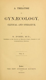 Cover of: A treatise on gynecology: clinical and operative
