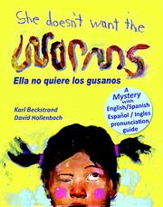 Cover of: She Doesn't Want the Worms - Ella no quiere los gusanos: A Mystery by 