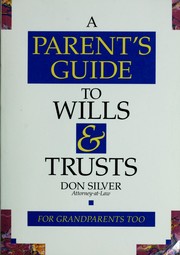 Cover of: A parent's guide to wills & trusts by Silver, Don