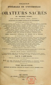 Cover of: Collection intégrale et universelle des orateurs sacrés du premier et du second ordre et collection intégrale, ou choisie, de la plupart des orateurs du troisième ordre-- by J.-P Migne