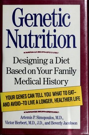 Cover of: Genetic nutrition: designing a diet based on your family medical history