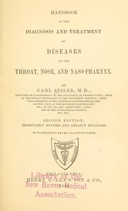 Cover of: Handbook of the diagnosis and treatment of diseases of the throat, nose and naso-pharynx by Carl Seiler