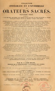 Cover of: Collection intégrale et universelle des orateurs sacrés du premier et du second ordre et collection intégrale, ou choisie, de la plupart des orateurs du troisième ordre--