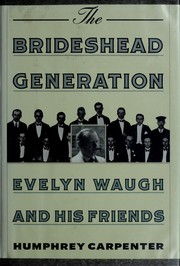 Cover of: The brideshead generation: Evelyn Waugh and his friends