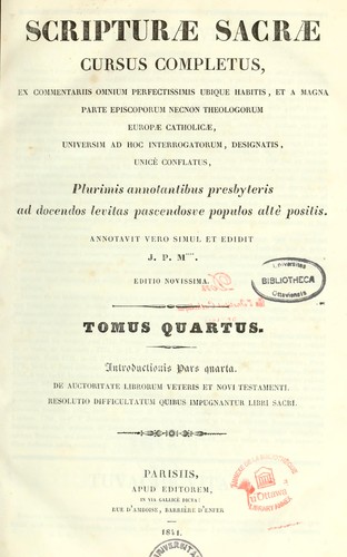Scripturae sacrae cursus completus -- plurimis annotantibus presbyteris ad decendas levitas -- ann. simul et ed. J.-P. Migne by J.-P Migne
