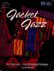 Cover of: Jacket jazz: five great looks-- over 30 patchwork techniques