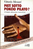 Cover of: Patì sotto Ponzio Pilato?: Un'indagine sulla passione e morte di Gesù