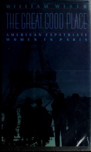 Cover of: The great good place: American expatriate women in Paris