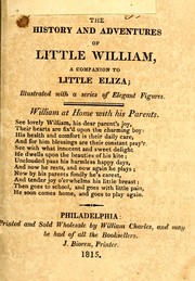 Cover of: The History and adventures of Little William, a companion to Little Eliza: illustrated with a series of elegant figures. ; [Twelve lines of verse, preceded by caption: William at home with his parents]