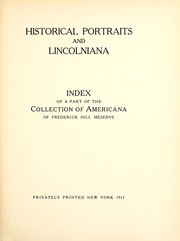 Cover of: Historical portraits and Lincolniana: index of a part of the collection of Americana of Frederick Hill Meserve