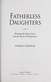 Cover of: Fatherless daughters: turning the pain of loss into the power of forgiveness