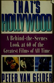 Cover of: That's Hollywood: a behind-the-scenes look at 60 of the greatest films ever made