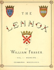 Cover of: The Lennox. Vol. 1. Memoirs. (Vol. 2. Muniments.) [With plates, including portraits and facsimiles, and genealogical tables.] by Fraser, William Sir