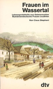 Cover of: Frauen im Wassertal: Lebensprotokolle aus Ostmarmatien Rumäniendeutsche Frauen erzählen