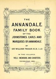 Cover of: The Annandale family book of the Johnstones, Earls and Marquises of Annandale. [With plates, including portraits, illustrations, facsimiles and genealogical tables.]
