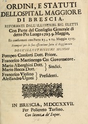 Cover of: Ordini, e statuti dell'Ospital Maggiore di Brescia, reformati dall' illustriss. sig. eletti con parte del Conseglio Generale ... 1723 9 maggio, et confermati con parte 13, e 14 maggio, 1725 by Brescia (Italy). Spedale Maggiore