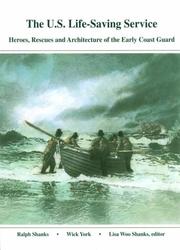 Cover of: Us Life Saving Service: Heroes, Rescues, and Architecture of the Early Coast Guard