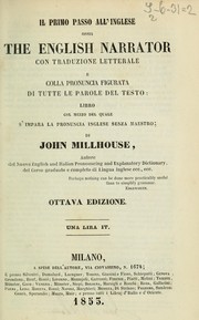 Cover of: Il primo passo all'inglese: ossia, the English narrator con traduzione letterale e colla pronuncia figurata di tutte le parole del testo: libro col mezzo del quale s' impara la pronuncia inglese senza maestro