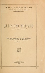 Cover of: Alpinismo militare: due mesi attraverso le Alpi Marittime con una batteria da Montagna