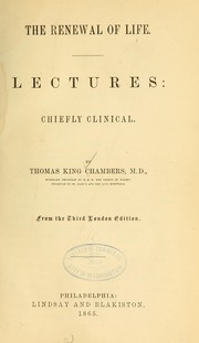 Cover of: The renewal of life: Lectures: chiefly clinical