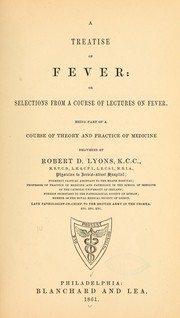 Cover of: A treatise on fever: or Selections from a course of lectures on fever