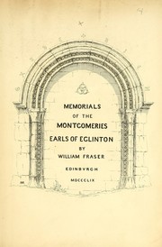 Cover of: Memorials of the Montgomeries, Earls of Eglinton. [With plates, including portraits and facsimiles, and genealogical tables.]