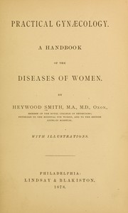 Cover of: Practical gynaecology: a handbook of the diseases of women