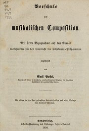 Cover of: Vorschule der musikalischen Composition: mit steter Bezugnahme auf den Choral, insbesondere für den Unterricht der Schulamts-Präparanden : mit vielen in den Text gedruckten Notenbeispielen und einer Beilage von hundert Chorälen