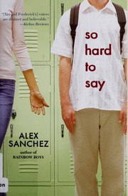 Cover of: So hard to say by Alex Sanchez