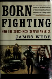 Cover of: Born fighting: how the Scots-Irish shaped America