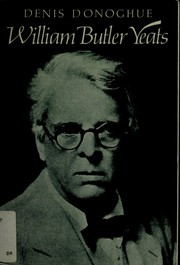 Cover of: William Butler Yeats | Donoghue, Denis.