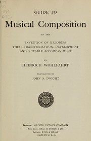 Cover of: Guide to musical composition in the invention of melodies: their transformation, development and suitable accompaniment