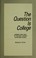 Cover of: The question is college