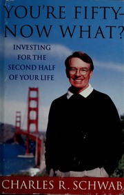 Cover of: You're fifty--now what? by Charles Schwab