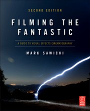 Cover of: Filming the fantastic: a guide to visual effect cinematography