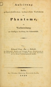Cover of: Anleitung zum geburtshülflichen technischen Verfahren am Phantome by Eduard Caspar Jacob von Siebold