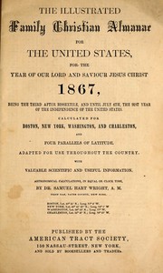 Cover of: The illustrated family Christian almanac for the United States, for the year of our Lord and Saviour Jesus Christ, 1867 by Samuel Hart Wright