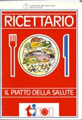 Cover of: Ricettario del "Piatto della Salute" 1986: 24 ricette, 2 Menu completi, 2 Piatto integrale, 4 Menu della festa