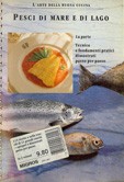 Cover of: Pesci di mare e di lago: L'arte della buona cucina