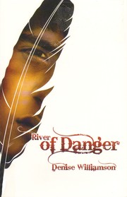 Cover of: River of danger by Denise J. Williamson